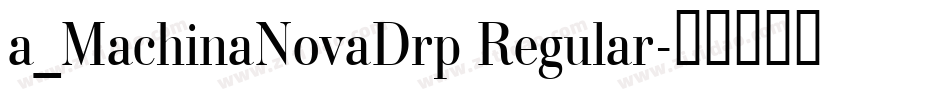 a_MachinaNovaDrp Regular字体转换